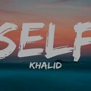 Khalid Self Lyrics