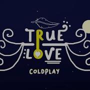 Coldplay True Love Lyrics Animation Video