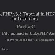 Learn CakePHP V3 5 Tutorial In HINDI For Beginners Part 31 File Upload In CakePHP