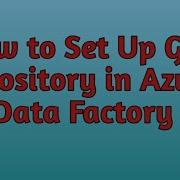 14 Set Up GIT Repository In Azure Data Factory