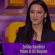 Zeliha Kendirci YALAN SİL BAŞTAN