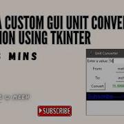 How To Build A Custom GUI Unit Converter In Python Using Tkinter Step By Step Beginner S Guide