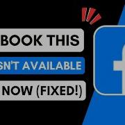 Facebook This Page Isn T Available Right Now Fixed