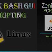 LINUX BASH GUI Scripting Using Zenity