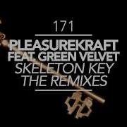 Pleasurekraft Green Velvet Skeleton Key Format B Remix