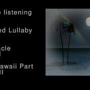 Stranded Lullaby Demo 48 1 Hour Hawaii Part II