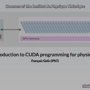 François Gelis 2024 Introduction To CUDA Programming For Physicists 1 4