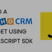 How To Build A Zoho CRM Widget Using JavaScript JS SDK