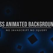 Animated Background Using Pure CSS No JavaScript