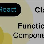 ReactJS Class Vs Functional Components