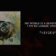 The World Is A Beautiful Place I Am No Longer Afraid To Die Kersed