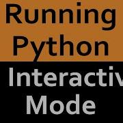 Intro To Python Running In Interactive Mode