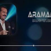 İbrahim Tatlıses Aramam Remix 2023 Aramam Sormam Bir Daha
