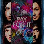 Pay For It Original Radio Mix