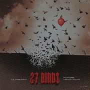 27 Birdz Feat Future Herion Young
