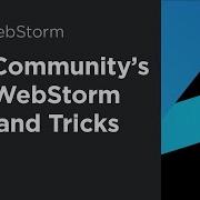 The Community S Top WebStorm Tips And Tricks