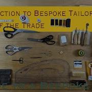 Bespoke Tailoring Equipment Breakdown Guide To A Bespoke Suit