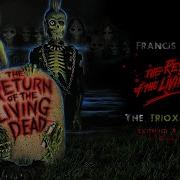 Francis Haines The Return Of The Living Dead Trioxin Theme Extended Remastered By G Nuytens