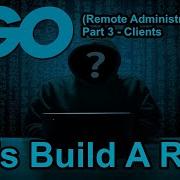 Coding RAT Remote Administration Tool Part 3 Offensive GO Turorial 2022