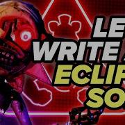 Writing An ECLIPSE Song FNAF SB RUIN