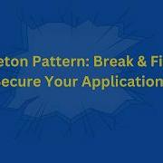 Singleton Design Pattern How To Break Fix It Breaking And Fixing The Singleton Design Pattern