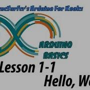 Arduino Basics Lesson 1 1 Hello World