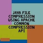 Java File Compression Using Apache Common Compress API