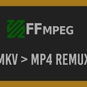 САМЫЙ БЫСТРЫЙ РЕМУКС MKV в MP4 с использованием FFMPEG Учебное пособие Полное руководство