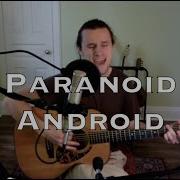 Paranoid Android Radiohead Acoustic Cover