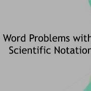Word Problems With Scientific Notation
