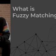 What Is Fuzzy Matching