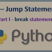 27 Jump Statements In Python Part I Break Statement