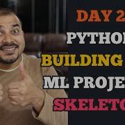 Day 2 Python From Start Building End To End ML Projects Skeleton