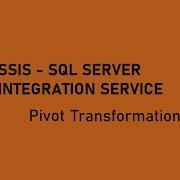Pivot Transformation SSIS Transformation