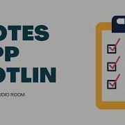 Complete Note Taking App Room Database Kotlin Android Studio
