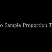 Two Sample Proportion Test