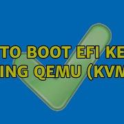 Unix Linux How To Boot EFI Kernel Using QEMU Kvm 3 Solutions