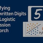 Logistic Regression For Handwritten Digit Recognition Using PyTorch Step By Step Tutorial