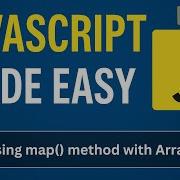 Using Map Method With Arrays JavaScript Made Easy Session 31