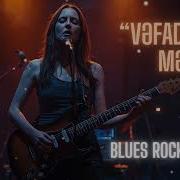 Vəfadarım Mənim Azerbaijani Song Blues Rock Cover
