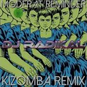 Moderat Reminder Kizomba Remix Dj Radikal