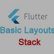 Flutter Tutorial Flutter Stack Widget Basic Layouts