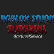 ROBLOX STUDIO SCRIPTING TUTORIAL UserInputService