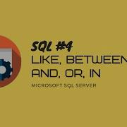 4 T SQL MS SQL SERVER Условие отбора Использование LIKE BETWEEN AND OR