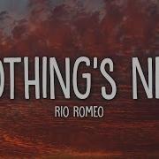 Rio Romeo Nothing S New Lyrics