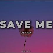 DEAMN Save Me Lyrics