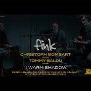 FINK Warm Shadow Christoph Bombart Tommy Baldu RED ISLE SESSIONS