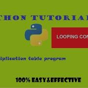 PYTHON TUTORIAL PROGRAM 8 PRINTING MULTIPLICATION TABLE