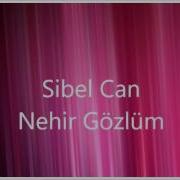 Sibel Can Nehir Gözlüm Altyapısı