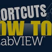 How To Use Shortcuts In LabVIEW For Win